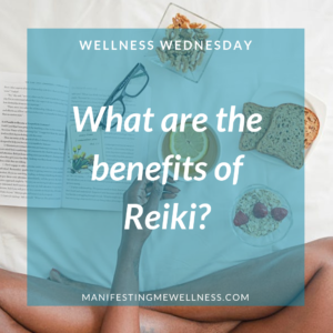 Wellness Wednesday: What are the benefits of Reiki